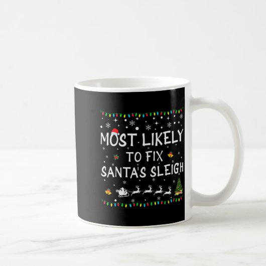 Most Likely To Fix Santa's Sleigh Funny Christmas  コーヒーマグカップ (右)