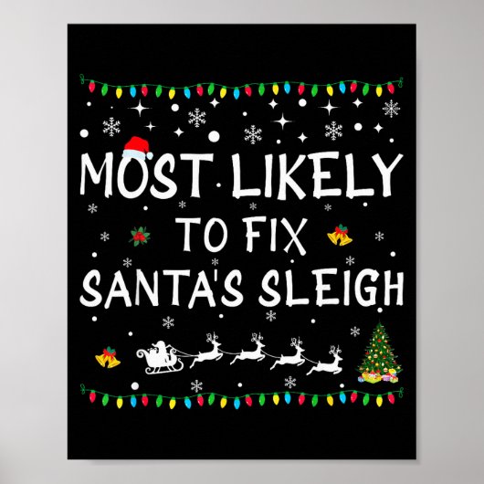 Most Likely To Fix Santa's Sleigh Funny Christmas  ポスター (正面)