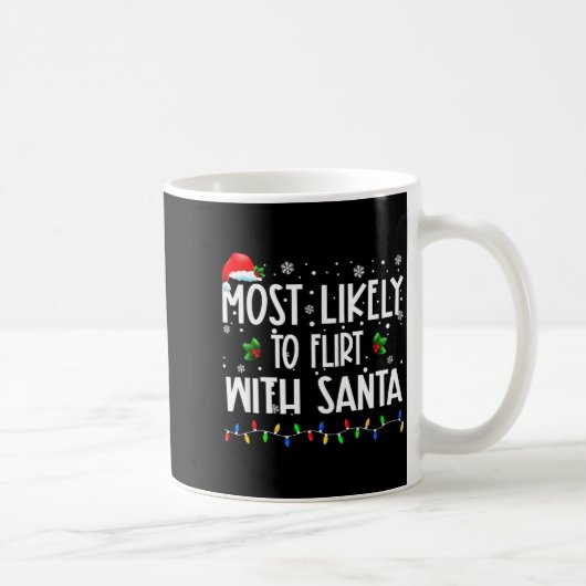 Most Likely To Flirt With Santa Christmas Matching コーヒーマグカップ (右)