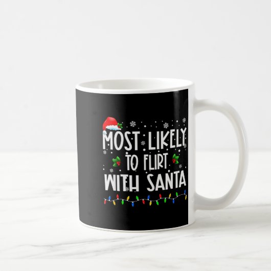 Most Likely To Flirt With Santa Christmas Matching コーヒーマグカップ (右)