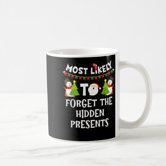 Most Likely To Forget The Hidden Funny Christmas  コーヒーマグカップ (右)