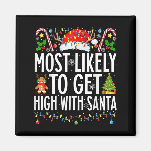 Most Likely To Get High With Santa Xmas Family Chr マグネット (正面)