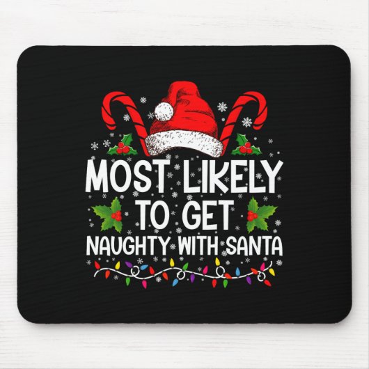 Most Likely To Get Naughty With Santa Christmas  マウスパッド (正面)