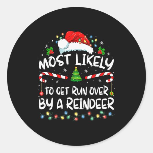 Most Likely To Get Run Over By A Reindeer Christma ラウンドシール (正面)