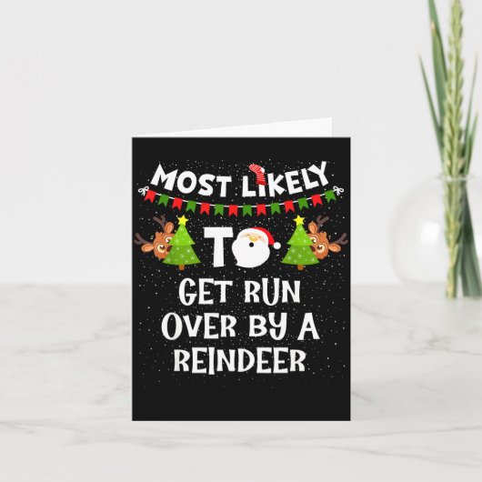 Most Likely To Get Run Over By A Reindeer Funny Ch カード (正面)