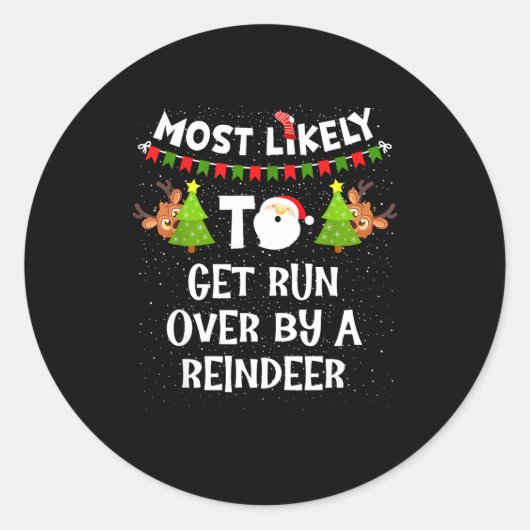 Most Likely To Get Run Over By A Reindeer Funny Ch ラウンドシール (正面)