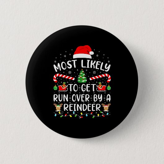 Most Likely To Get Run Over By A Reindeer Matching 缶バッジ (正面)