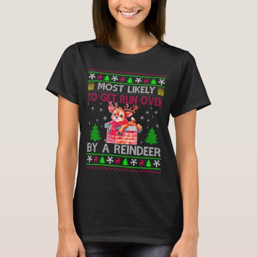 Most Likely To Get Run Over By A Reindeer Matching Tシャツ (正面)