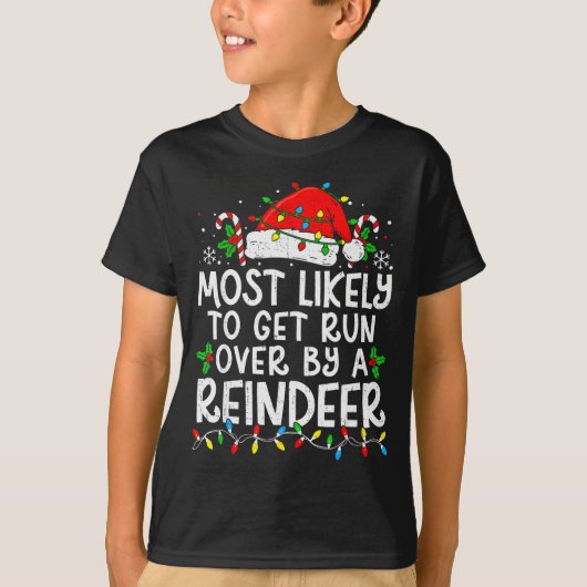 Most Likely To Get Run Over By A Reindeer Matching Tシャツ (正面)