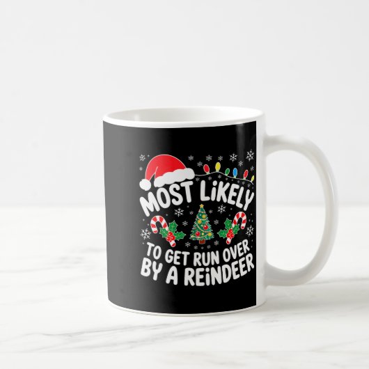 Most Likely To Get Run Over By A Reindeer Shirt Ch コーヒーマグカップ (右)