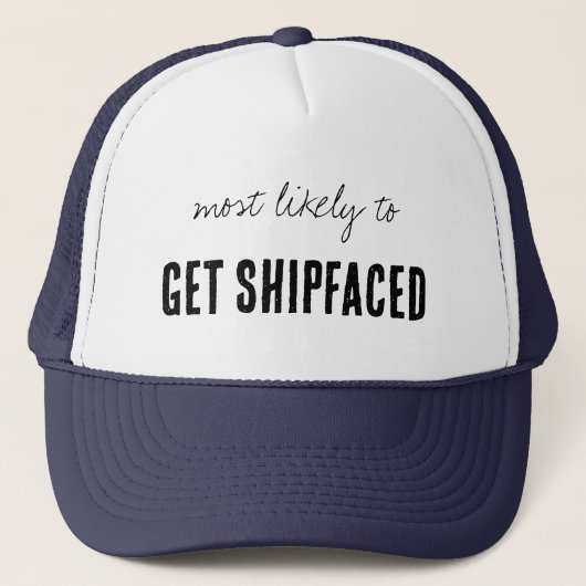 Most Likely To Get Shipfaced Funny Cruise キャップ (正面)