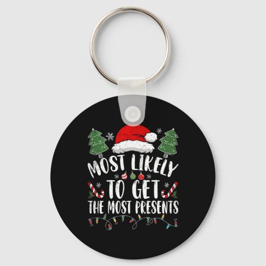 Most Likely To Get The Most Presents Santa Christm キーホルダー (正面)