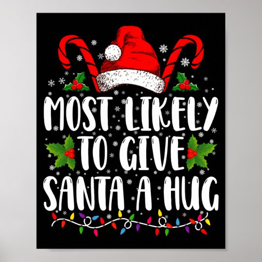 Most Likely To Give Santa A Hug Ing Family Xmas  ポスター (正面)