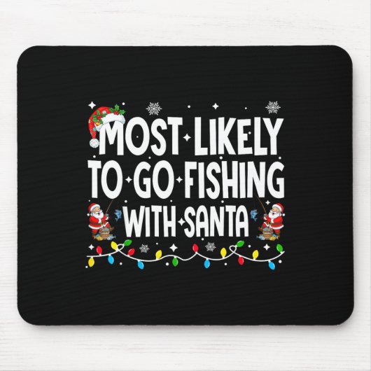Most Likely To Go Fishing With Santa Christmas Mat マウスパッド (正面)