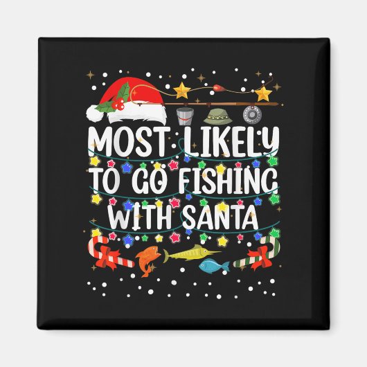Most Likely To Go Fishing With Santa Fishing Funny マグネット (正面)