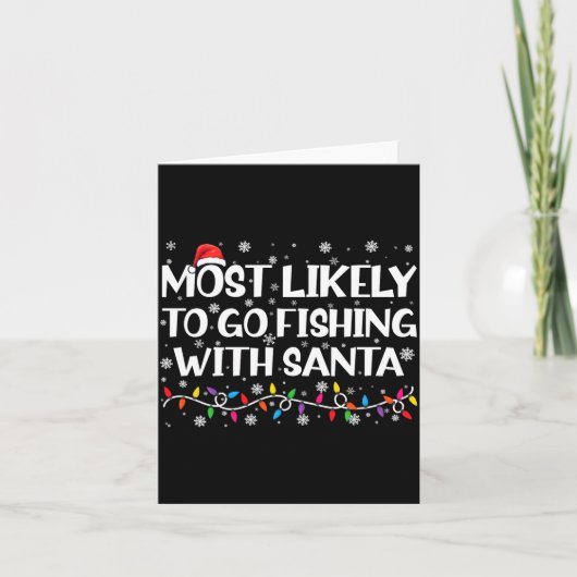 Most Likely To Go Fishing With Santa Xmas Fishing  カード (正面)