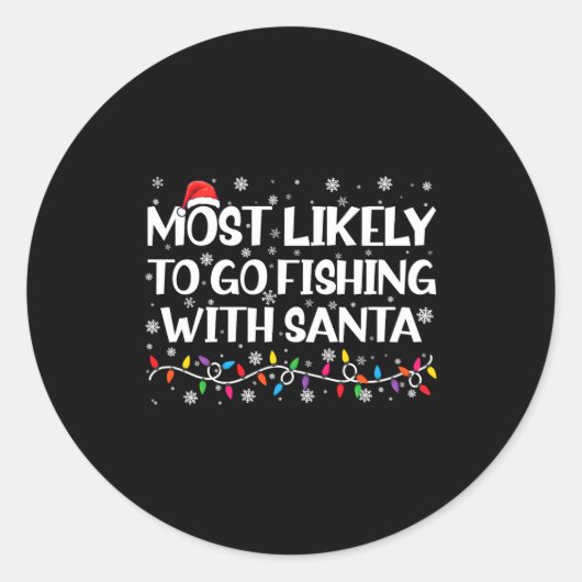 Most Likely To Go Fishing With Santa Xmas Fishing  ラウンドシール (正面)