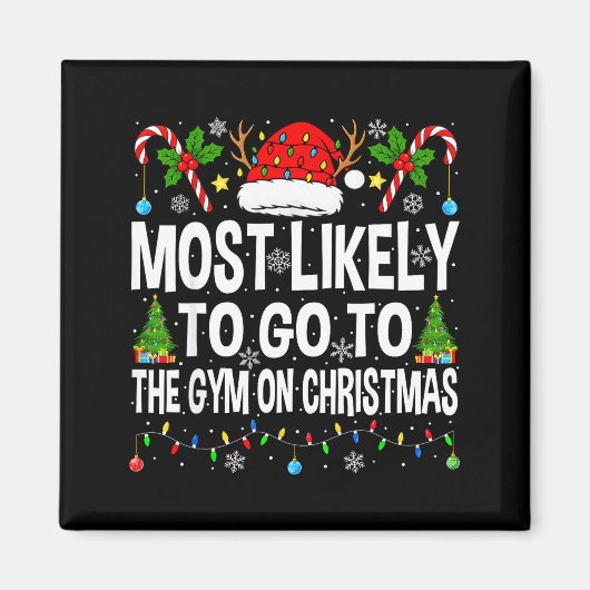 Most Likely To Go To Gym On Christmas Funny Fitnes マグネット (正面)