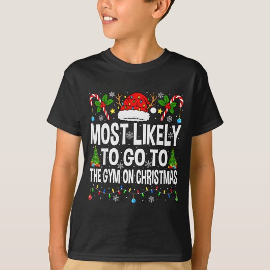 Most Likely To Go To Gym On Christmas Funny Fitnes Tシャツ (正面)
