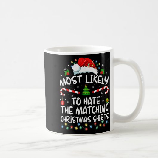 Most Likely To Hate Matching Christmas Funny Famil コーヒーマグカップ (右)