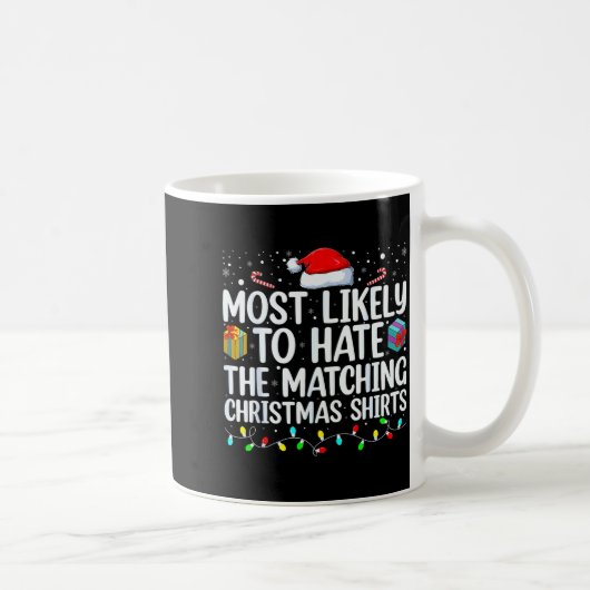 Most Likely To Hate Matching Christmas Funny Famil コーヒーマグカップ (右)