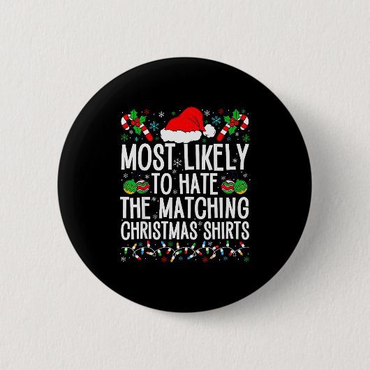 Most Likely To Hate Matching Christmas Funny Famil 缶バッジ (正面)