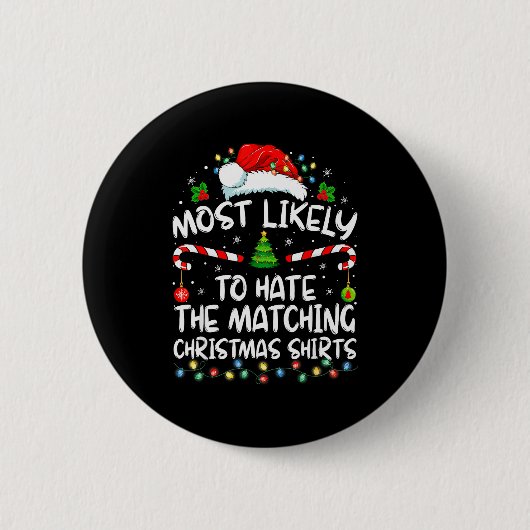 Most Likely To Hate Matching Christmas Funny Famil 缶バッジ (正面)