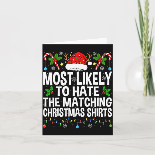 Most Likely To Hate The Matching Christmas Funny C カード (正面)