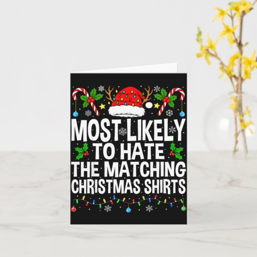Most Likely To Hate The Matching Christmas Funny C カード (黄色い花)
