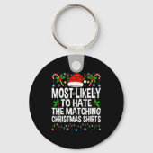 Most Likely To Hate The Matching Christmas Funny C キーホルダー (正面)