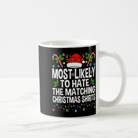 Most Likely To Hate The Matching Christmas Funny C コーヒーマグカップ (右)