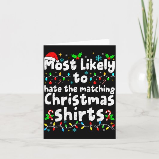 Most Likely To Hate The Matching Christmas Shirt F カード (正面)