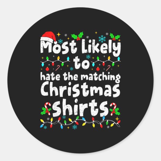 Most Likely To Hate The Matching Christmas Shirt F ラウンドシール (正面)