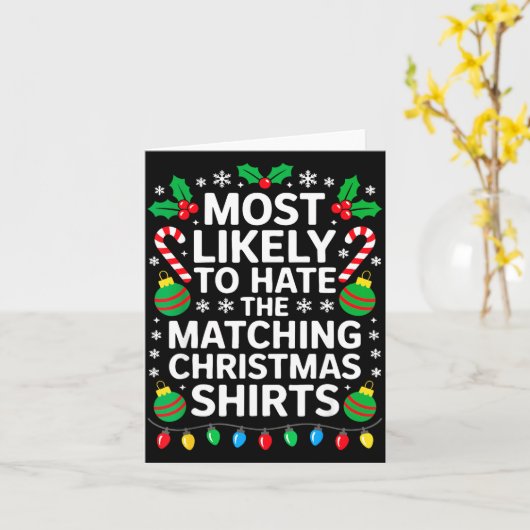 Most Likely To Hate The Matching Christmas Shirts  カード (黄色い花)