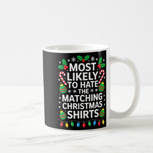 Most Likely To Hate The Matching Christmas Shirts  コーヒーマグカップ (右)