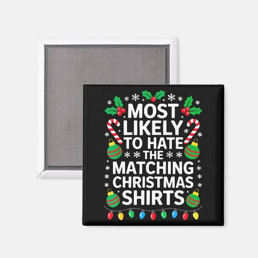 Most Likely To Hate The Matching Christmas Shirts  マグネット (正面/裏面)