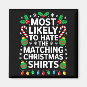Most Likely To Hate The Matching Christmas Shirts  マグネット (正面)