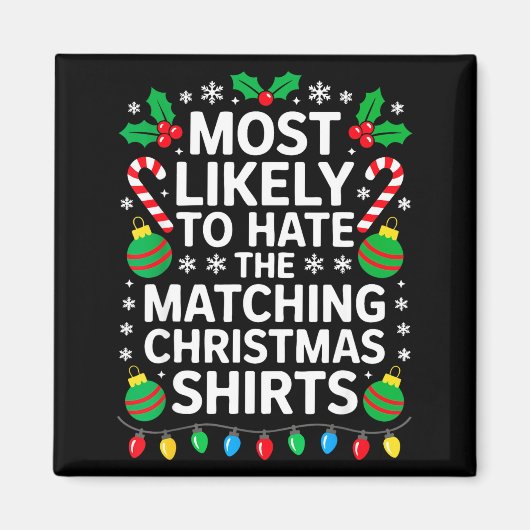 Most Likely To Hate The Matching Christmas Shirts  マグネット (正面)