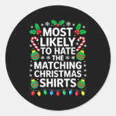 Most Likely To Hate The Matching Christmas Shirts  ラウンドシール (正面)