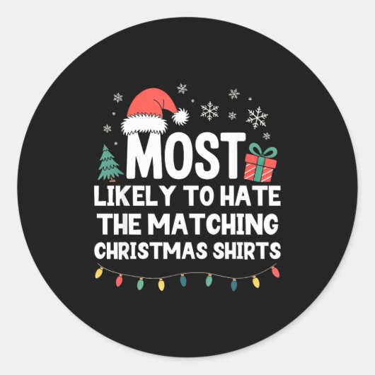 Most Likely To Hate The Matching Christmas Shirts  ラウンドシール (正面)