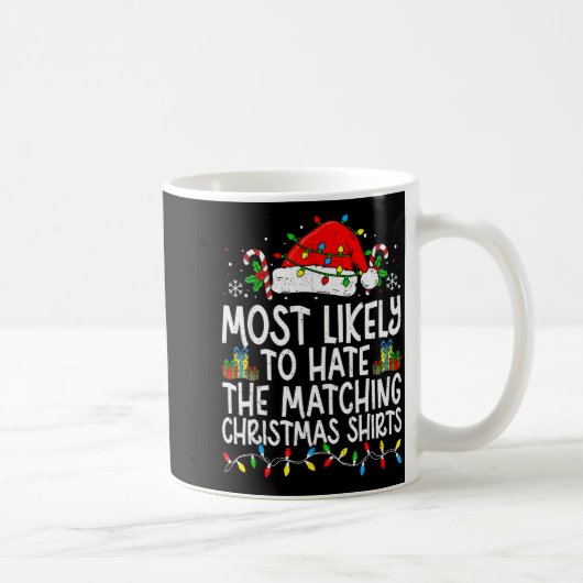 Most Likely To Hate The Matching Christmas Tee Fun コーヒーマグカップ (右)