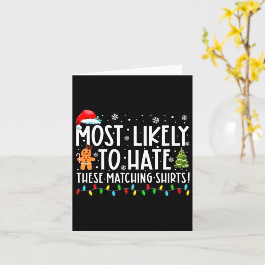 Most Likely To Hate These Matching S Funny Christm カード (黄色い花)