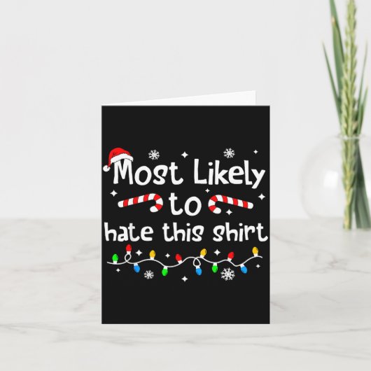 Most Likely To Hate This Shirt C-hristmas Matching カード (正面)