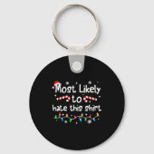 Most Likely To Hate This Shirt C-hristmas Matching キーホルダー (正面)