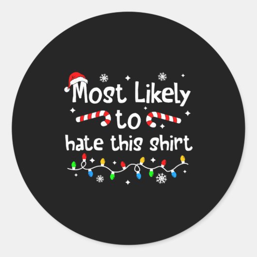 Most Likely To Hate This Shirt C-hristmas Matching ラウンドシール (正面)