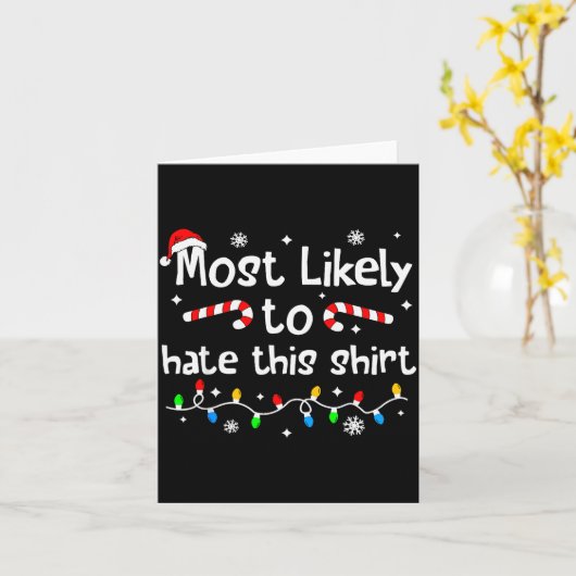 Most Likely To Hate This Shirt Christmas Matching  カード (黄色い花)