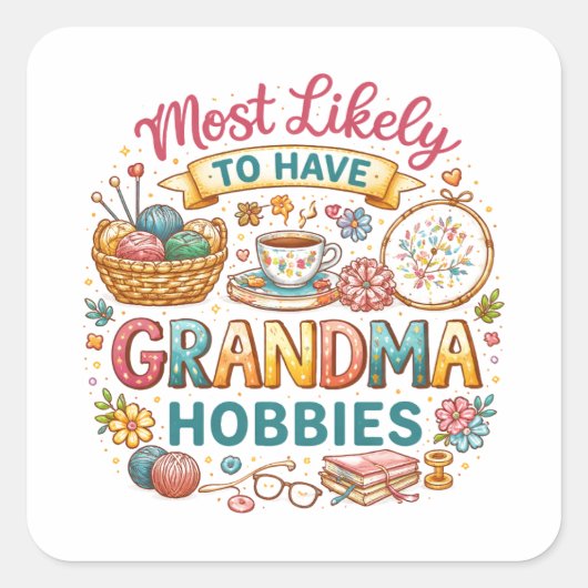 Most Likely To Have Grandma Hobbies  スクエアシール (正面)