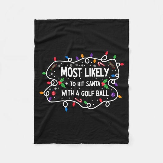 Most Likely To Hit Santa With A Golf Ball  フリースブランケット (正面)