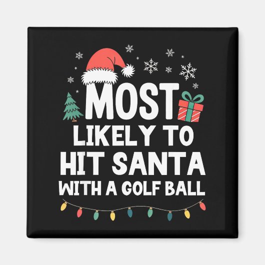 Most Likely To Hit Santa With A Golf Ball Christma マグネット (正面)