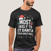 Most Likely To Hit Santa With A Golf Ball Christma Tシャツ (正面)